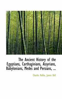 9781116331295-1116331292-The Ancient History of the Egyptians, Carthaginians, Assyrians, Babylonians, Medes and Persians, ...