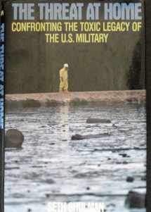 9780807004166-0807004162-The Threat at Home: Confronting the Toxic Legacy of the U.S. Military