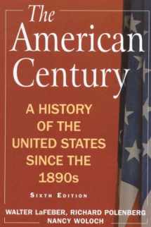 9780765620644-0765620642-The American Century: A History of the United States Since the 1890s