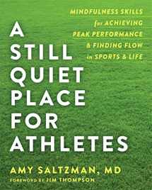 9781684030217-1684030218-A Still Quiet Place for Athletes: Mindfulness Skills for Achieving Peak Performance and Finding Flow in Sports and Life
