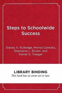 9781682534601-168253460X-Steps to Schoolwide Success: Systemic Practices for Connecting Social-Emotional and Academic Learning