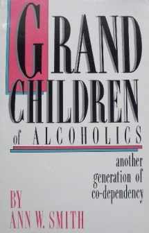 9780932194558-0932194559-Grandchildren of Alcoholics: Another Generation of Co-Dependency