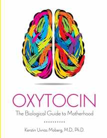 9781939807809-1939807808-Oxytocin: The Biological Guide To Motherhood