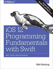 9781492044550-1492044555-iOS 12 Programming Fundamentals with Swift: Swift, Xcode, and Cocoa Basics