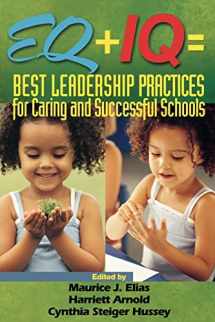 9780761945215-0761945210-EQ + IQ = Best Leadership Practices for Caring and Successful Schools