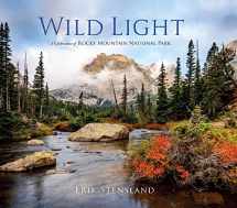 9780985860455-0985860456-Wild Light: A Celebration of Rocky Mountain National Park