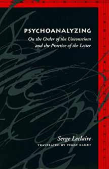 9780804729109-0804729107-Psychoanalyzing: On the Order of the Unconscious and the Practice of the Letter (Meridian: Crossing Aesthetics)