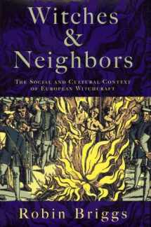 9780670835898-0670835897-Witches and Neighbors: The Social and Cultural Context of European Witchcraft