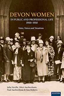 9781905816774-1905816774-Devon Women in Public and Professional Life, 1900-1950: Votes, Voices and Vocations