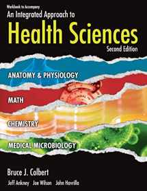 9781435487611-1435487613-Workbook for Colbert/Ankney/Wilson/Havrilla's An Integrated Approach to Health Sciences, 2nd