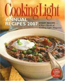 9780848730710-0848730712-Cooking Light Annual Recipes 2007: EVERY RECIPE...A Year's Worth of Cooking Light Magazine