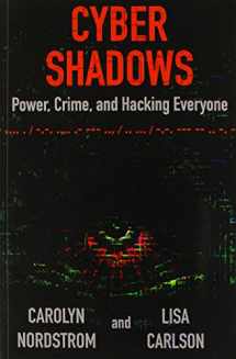 9780991245109-0991245105-Cyber Shadows: Power, Crime, and Hacking Everyone