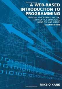 9781594608445-159460844X-A Web-Based Introduction to Programming: Essential Algorithms, Syntax, and Control Structures Using PHP and XHTML