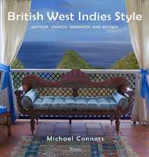 9780847833078-0847833070-British West Indies Style: Antigua, Jamaica, Barbados, and Beyond