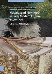 9789463728959-9463728953-Materialized Identities in Early Modern Culture, 1450-1750: Objects, Affects, Effects (Visual and Material Culture, 1300-1700)
