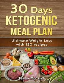 9781541083523-1541083520-30 Day Ketogenic Meal Plan: Ultimate Weight Loss with 120 Keto Recipes