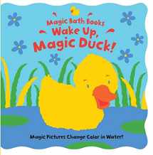 9780764197925-0764197924-Wake Up, Magic Duck! (Magic Bath Books)