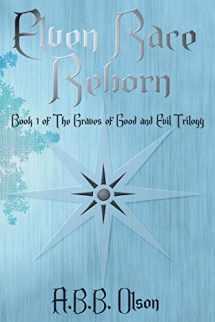 9780997257205-0997257202-Elven Race Reborn (The Graves of Good and Evil)