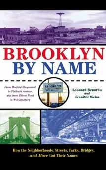 9780814799468-0814799469-Brooklyn by Name: How the Neighborhoods, Streets, Parks, Bridges and More Got Their Names