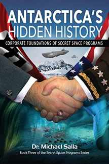 9780998603827-0998603821-Antarctica's Hidden History: Corporate Foundations of Secret Space Programs