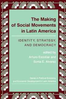 9780813312071-0813312078-The Making Of Social Movements In Latin America: Identity, Strategy, And Democracy (Series in Political Economy and Economic Development in Lati)