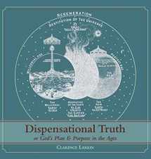 9781626541078-1626541078-Dispensational Truth [with Full Size Illustrations], or God's Plan and Purpose in the Ages