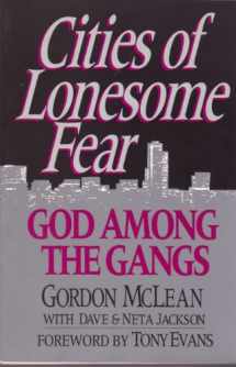 9780802411365-0802411363-Cities of Lonesome Fear: God Among the Gangs