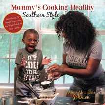9781545647059-1545647054-Mommy's Cooking Healthy Southern Style: Introducing 28 Simple Vegetarian and Vegan Meals for Your Family