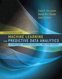 9780262029445-0262029448-Fundamentals of Machine Learning for Predictive Data Analytics: Algorithms, Worked Examples, and Case Studies
