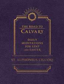 9781505126785-1505126789-The Road to Calvary: Daily Meditations for Lent and Easter