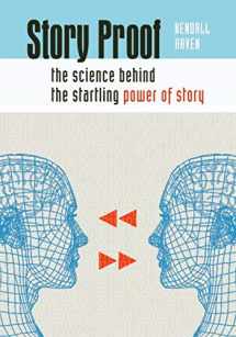 9781591585466-1591585465-Story Proof: The Science Behind the Startling Power of Story
