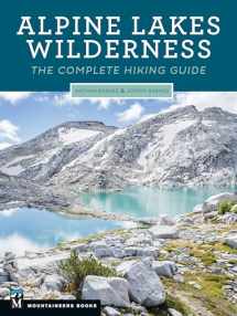 9781680510775-1680510770-Alpine Lakes Wilderness: The Complete Hiking Guide