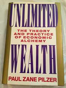 9780517582114-0517582112-Unlimited Wealth: The Theory and Practice of Economic Alchemy