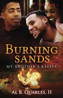 9781505385793-1505385792-Burning Sands: My Brothers Keeper Volume 1: My Brothers Keeper