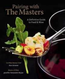 9781111543846-1111543844-Pairing with the Masters: A Definitive Guide to Food and Wine