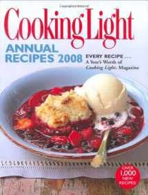 9780848731564-0848731565-Cooking Light Annual Recipes 2008: EVERY RECIPE...A Year's Worth of Cooking Light Magazine
