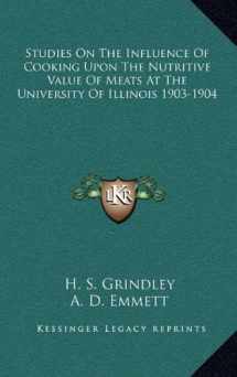 9781163532416-116353241X-Studies On The Influence Of Cooking Upon The Nutritive Value Of Meats At The University Of Illinois 1903-1904