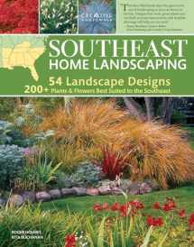 9781580114967-1580114962-Southeast Home Landscaping, 3rd Edition (Creative Homeowner) 54 Landscape Designs with Over 200 Plants & Flowers Best Suited to AL, AR, FL, GA, KY, LA, MS, NC, SC, & TN, and Over 450 Photos & Drawings