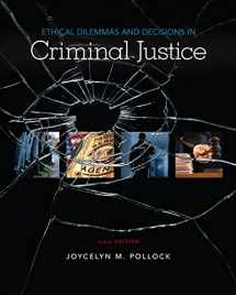 9781337558495-1337558494-Ethical Dilemmas and Decisions in Criminal Justice