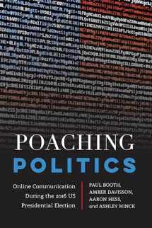 9781433156724-1433156725-Poaching Politics (Frontiers in Political Communication)