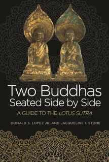 9780691174204-0691174202-Two Buddhas Seated Side by Side: A Guide to the Lotus Sūtra