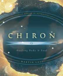 9780738707174-0738707171-Chiron: Healing Body & Soul (Special Topics in Astrology Series, 1)