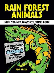 9780486281902-0486281906-Rain Forest Animals Mini Stained Glass Coloring Book (Dover Little Activity Books: Animals)