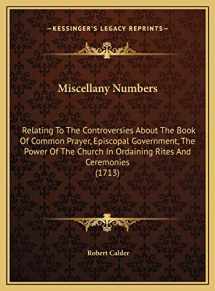 9781169705869-1169705863-Miscellany Numbers: Relating To The Controversies About The Book Of Common Prayer, Episcopal Government, The Power Of The Church In Ordaining Rites And Ceremonies (1713)