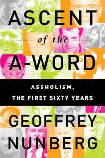 9781610391757-1610391756-Ascent of the A-Word: Assholism, the First Sixty Years
