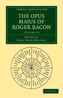 9781108014458-1108014453-The Opus Majus of Roger Bacon 2 Volume Paperback Set (Cambridge Library Collection - Physical Sciences) (Latin Edition)