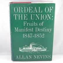 9780684104232-0684104237-Ordeal of the Union, Vol. 1: Fruits of Manifest Destiny, 1847-1852