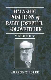 9781602801295-1602801290-Halakhic Positions of Rabbi Joseph B. Soloveitchik (Volume 5)