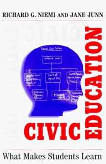 9780300072471-0300072473-Civic Education: What Makes Students Learn