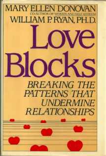 9780670816255-0670816256-Love Blocks: Breaking the Patterns That Undermine Relationships